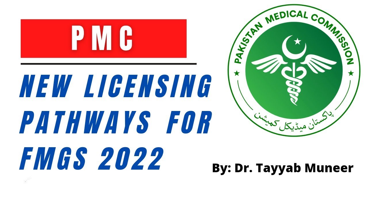 PMC New Licensing Pathways for FMGs 2022 complete explained by Dr. Tayyab Muneer. Pakistani Doctors