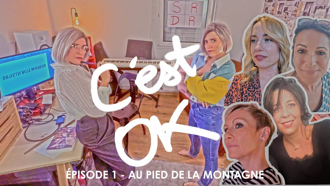 C'EST OK - ÉPISODE 1 : AU PIED DE LA MONTAGNE (série documentaire)