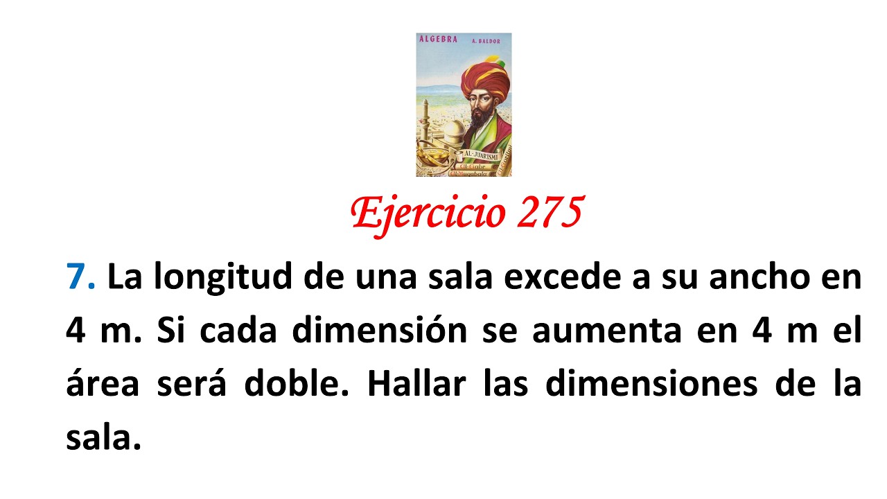 Algebra de Baldor: Ejercicio 275 - Problema 7: La longitud de una sala excede a su ancho en 4 m.
