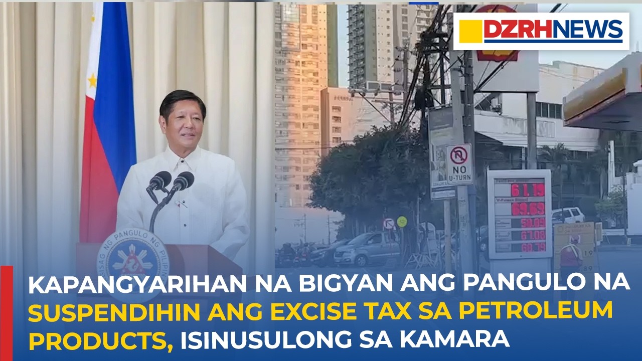 Kapangyarihan na bigyan ang Pangulo na suspindihin ang excise tax sa petroleum products, isinusulong