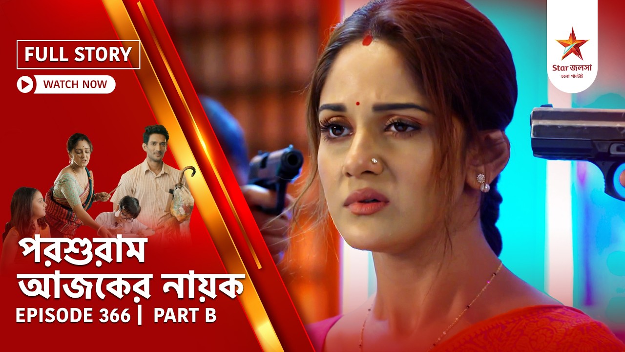 Full Story | Parashuram Ajker Nayok | Episode 366 | Part B