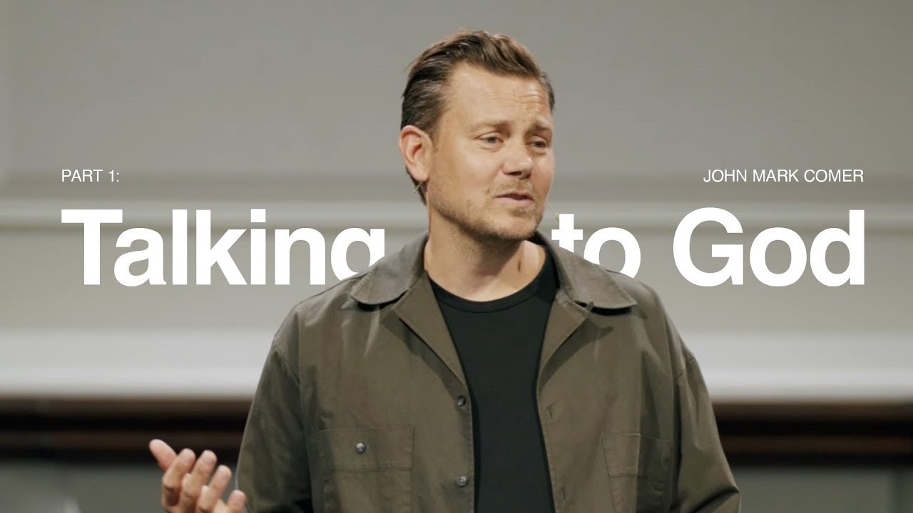 John Mark Comer ~ Prayer: Talking To God (Part 1)