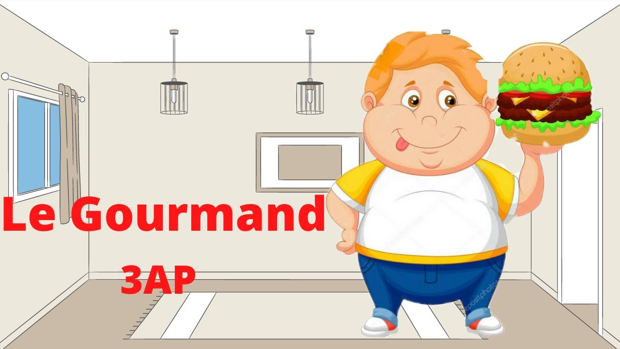 Le gourmand . 3AP Français