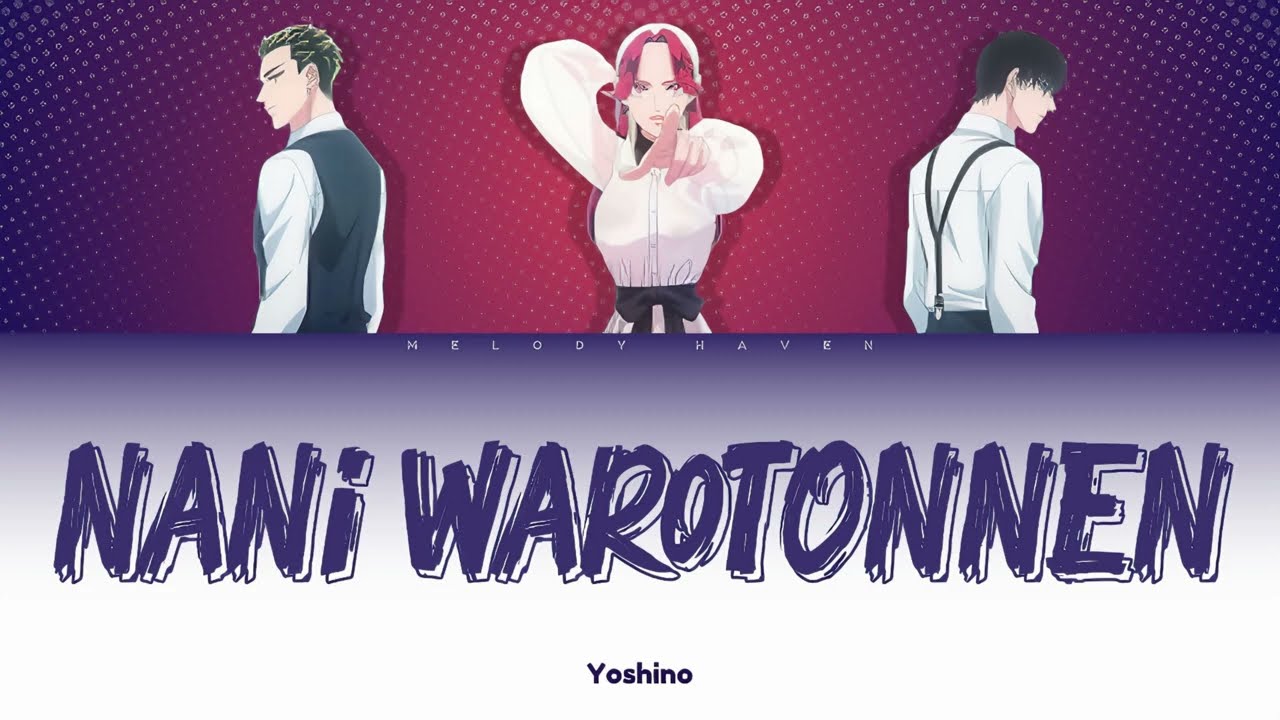 NANI WAROTONNEN - Yoshino [KAN/ROM/ENG] | Yakuza Fiancé: Raise wa Tanin ga Ii | Ending