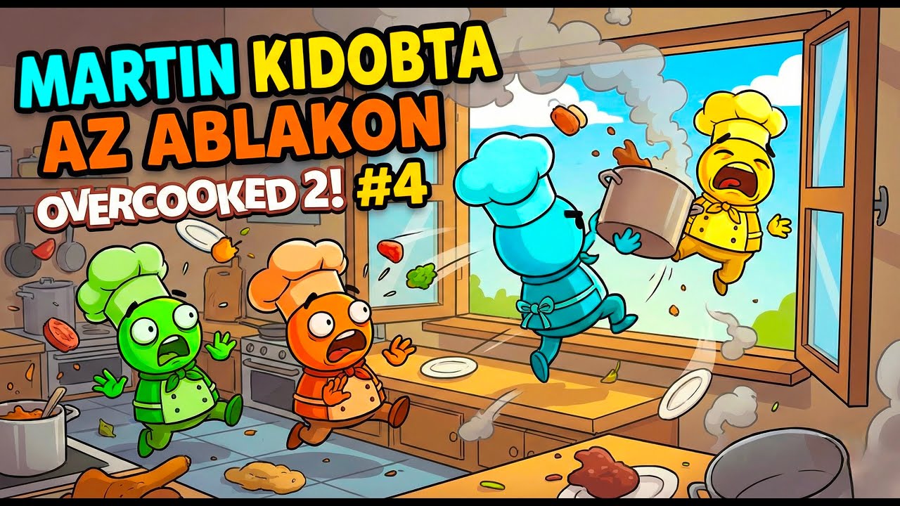 GamingSarok | MARTIN KIDOBTA AZ ABLAKON | Overcooked!2 #4