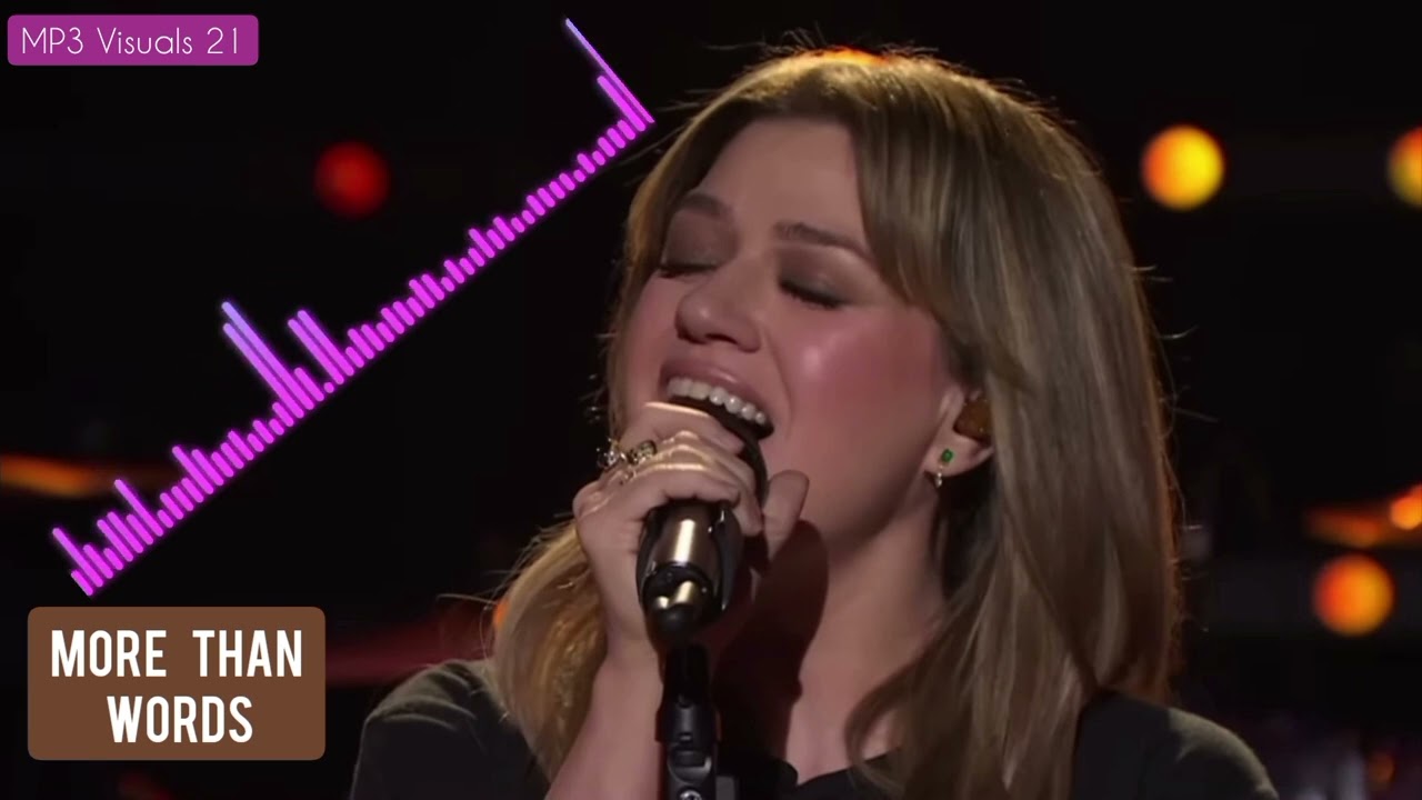 More Than Words | Kelly Clarkson |