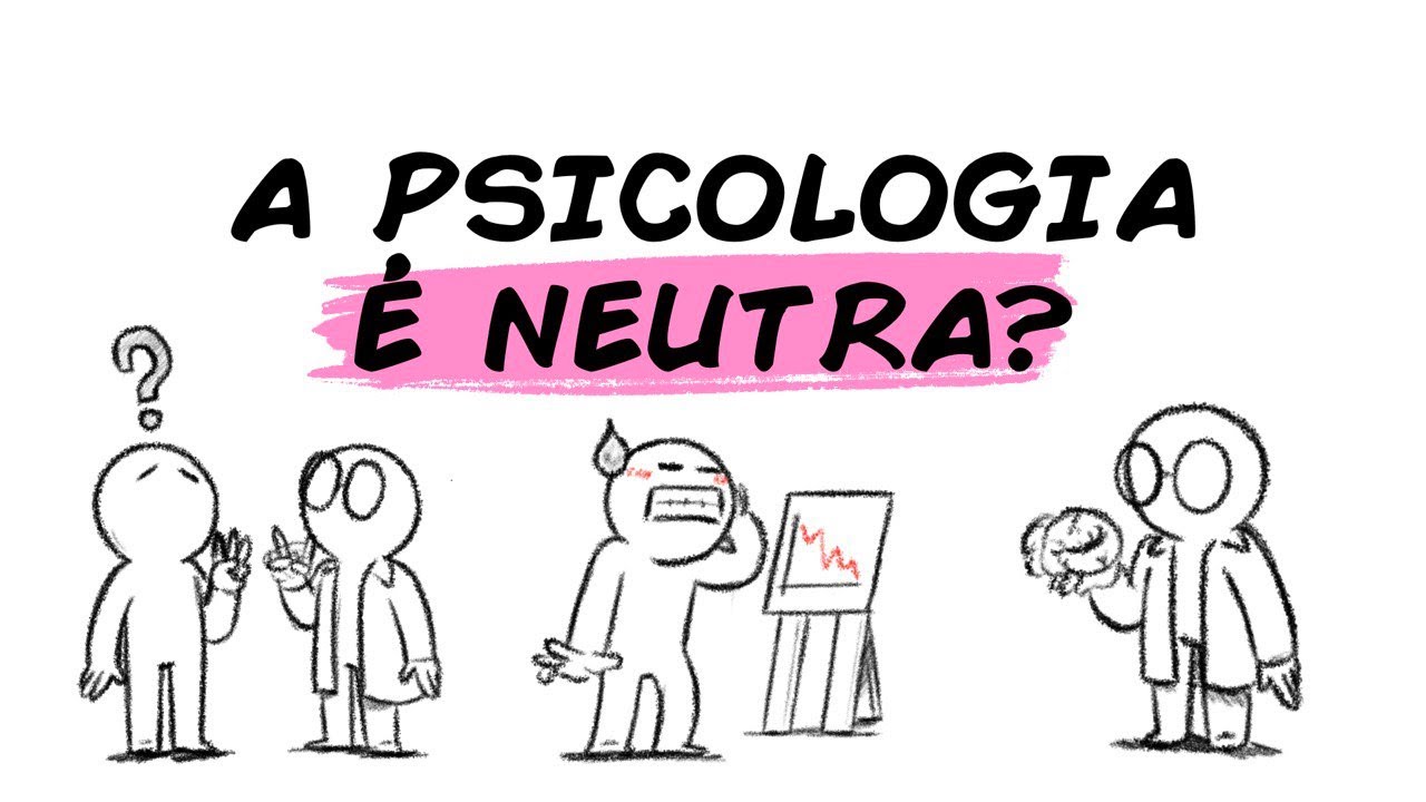 A PSICOLOGIA É NEUTRA?