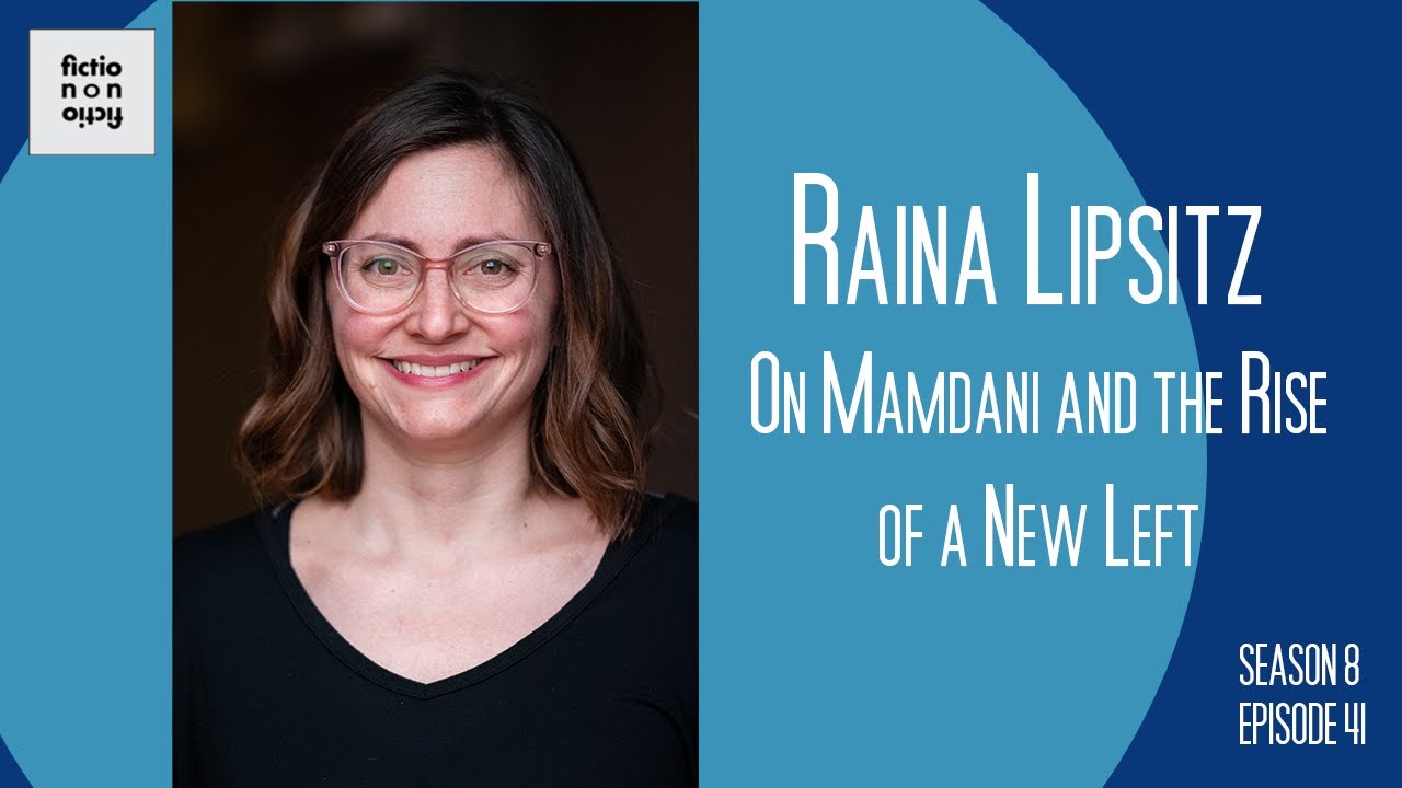 Mamdani, DSA, and the Rise of a New Left w/ Raina Lipsitz