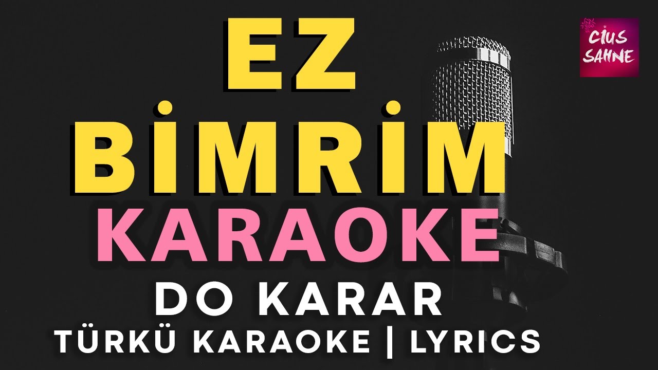 Ez Bimrim – Kürtçe Türkü Karaoke | Altyapısı ve Sözleriyle (Lyrics) - Do