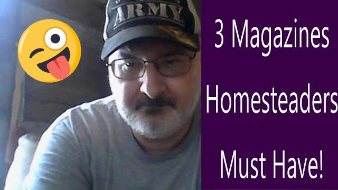 3 must have homesteading magazines!