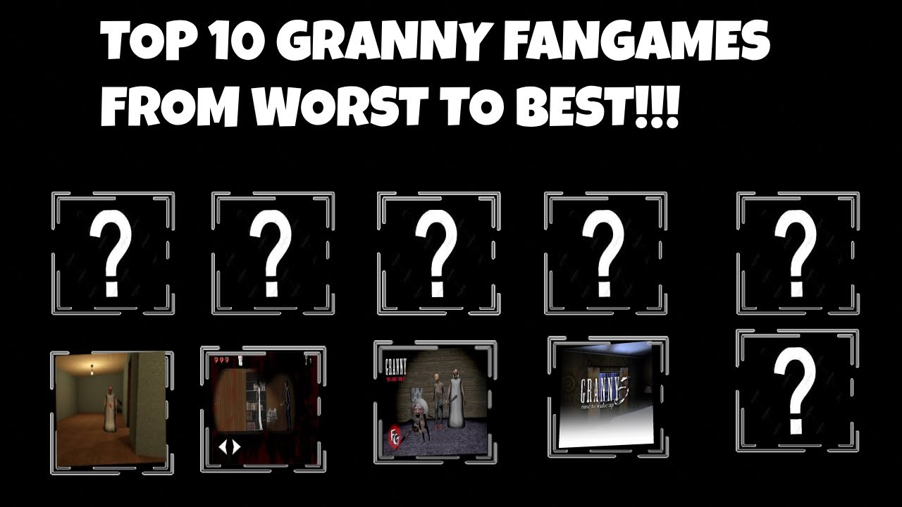 TOP 10 BEST GRANNY FANGAMES FROM WORST TO BEST!! #fangame #granny #grannygame #horrorgaming