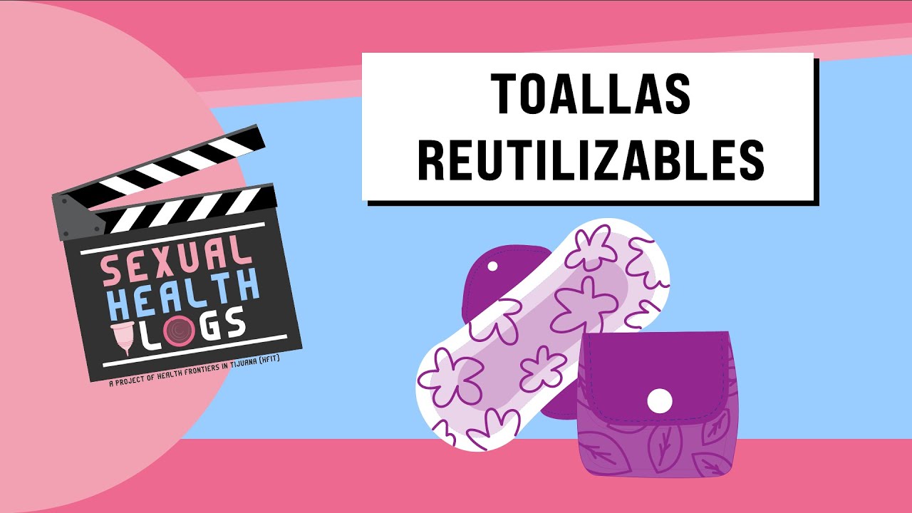Sexual Health Vlogs: Toalla Reutilizable