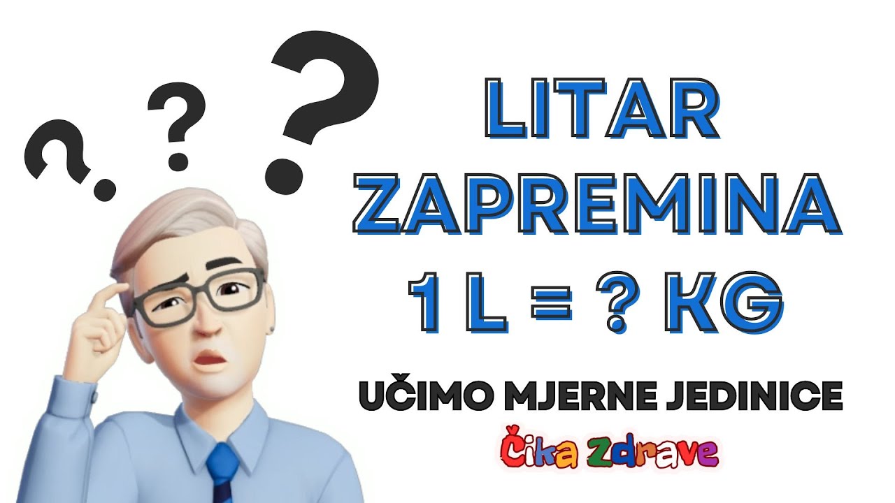 &Scaron;TA JE LITAR, ZAPREMINA, MJERNE JEDINICE, ШТА ЈЕ ЗАПРЕМИНА, ЛИТАР, УЧИМО МЈЕРНЕ ЈЕДИНИЦЕ