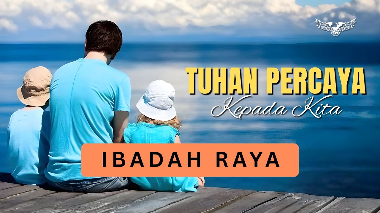 Tuhan Percaya Kepada Kita | Ibadah Raya