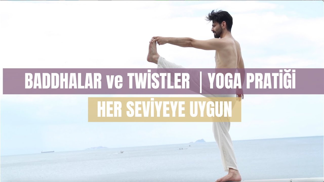 BADDHALAR VE TWİSTLER YOGA DERSİ ⎜HER SEVİYEYE UYGUN