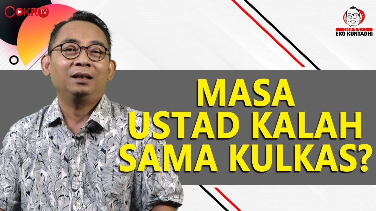 Eko Kuntadhi: MASA USTAD KALAH SAMA KULKAS?