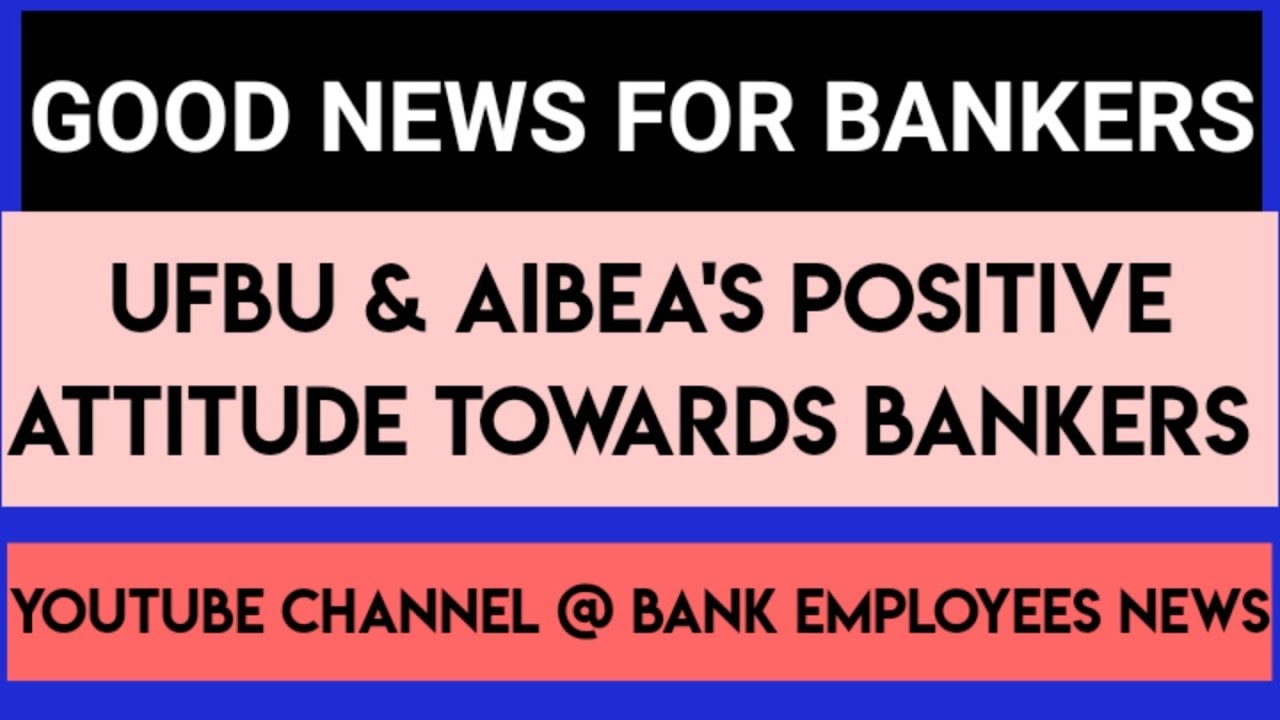 GOOD NEWS, UFBU & AIBEA'S POSITIVE ATTITUDE TOWARDS BANKERS || 11TH BIPARTITE SETTLEMENT