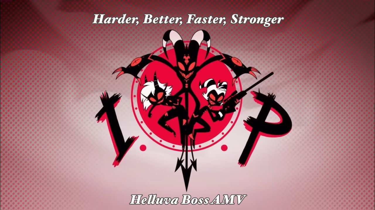 Harder, Better, Faster, Stronger - I.M.P - Helluva Boss AMV
