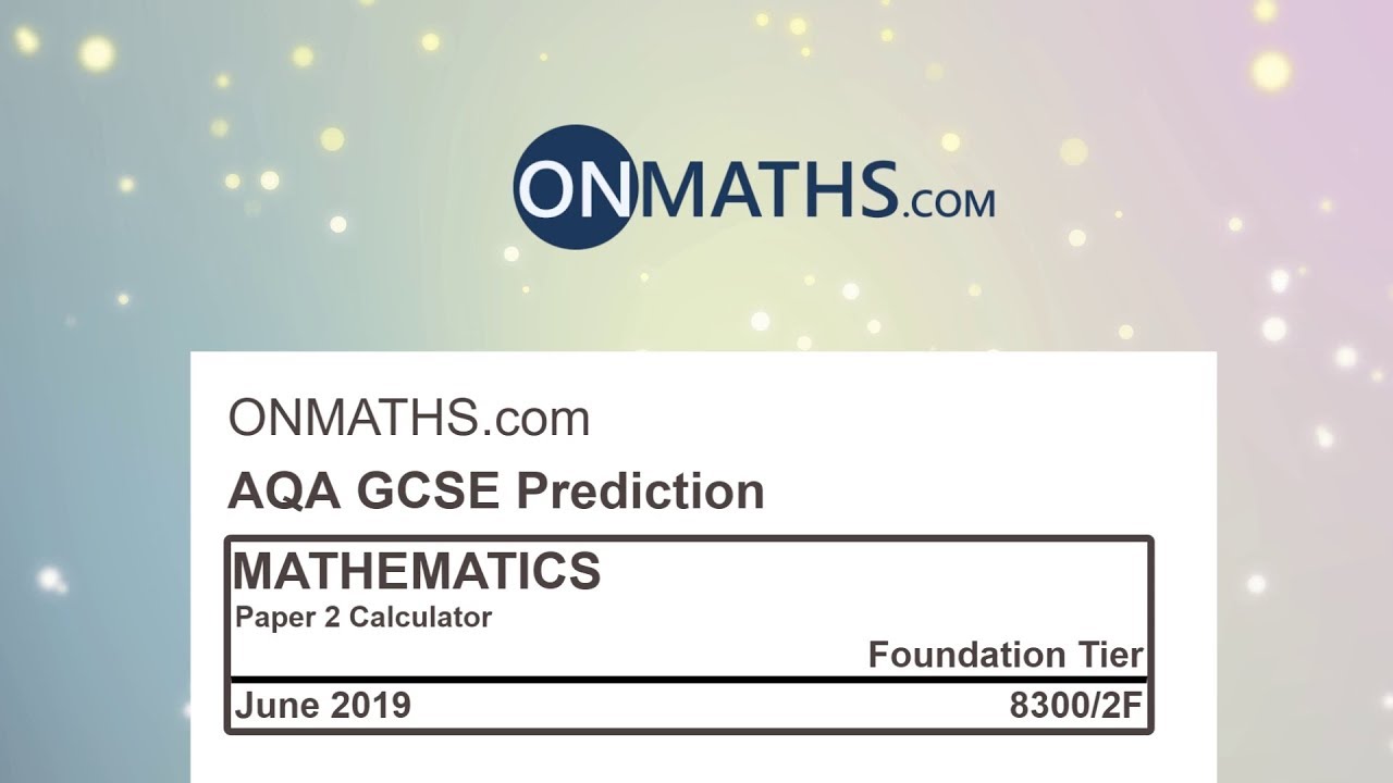 2019 AQA Foundation Paper 2 Maths GCSE Predicted Paper Calculator Exam 8300/2F June 2019