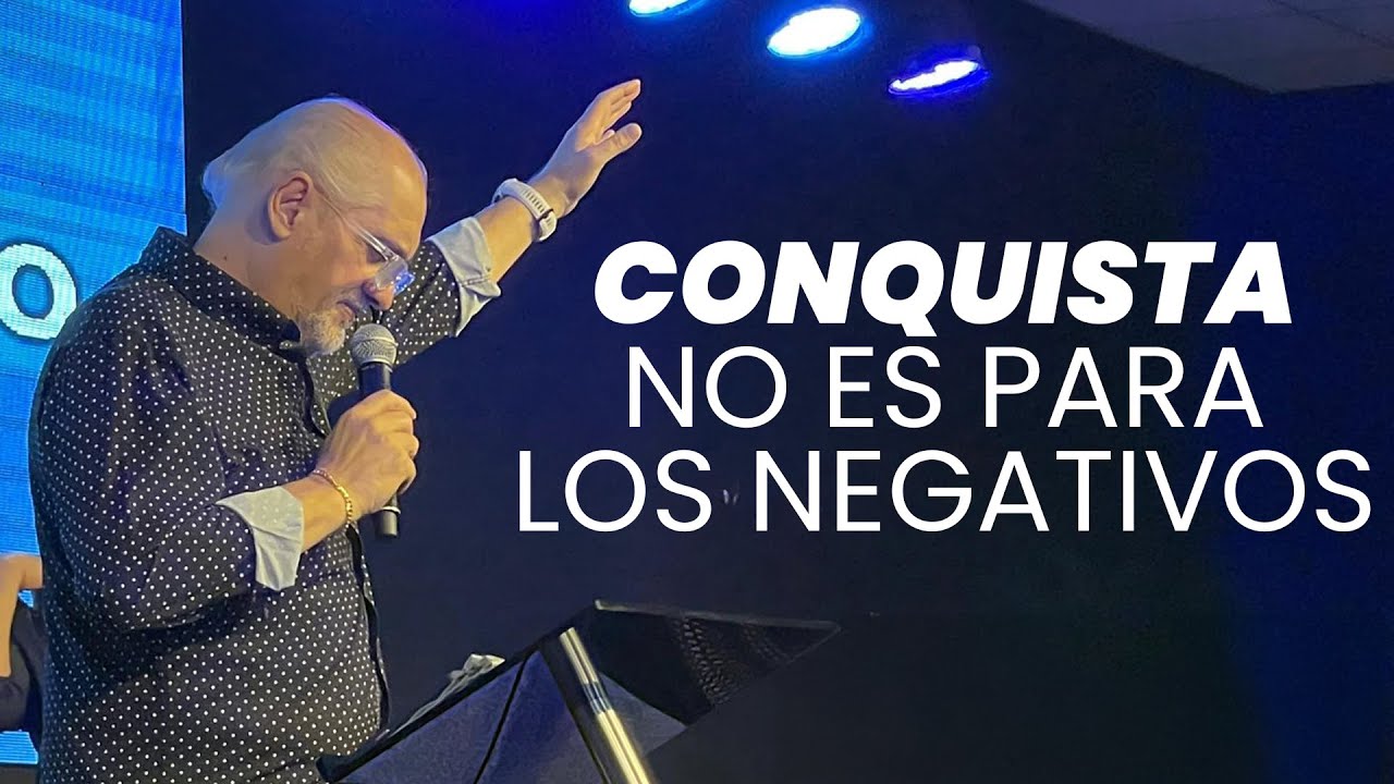 Conquista no es para los negativos | Apóstol Ricardo Di Rocco