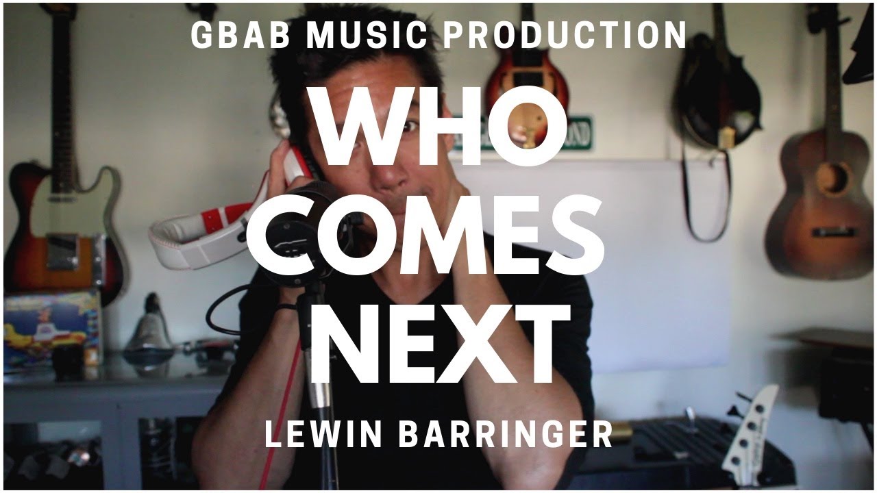 Who Comes Next - Lewin Barringer #MusicMonday