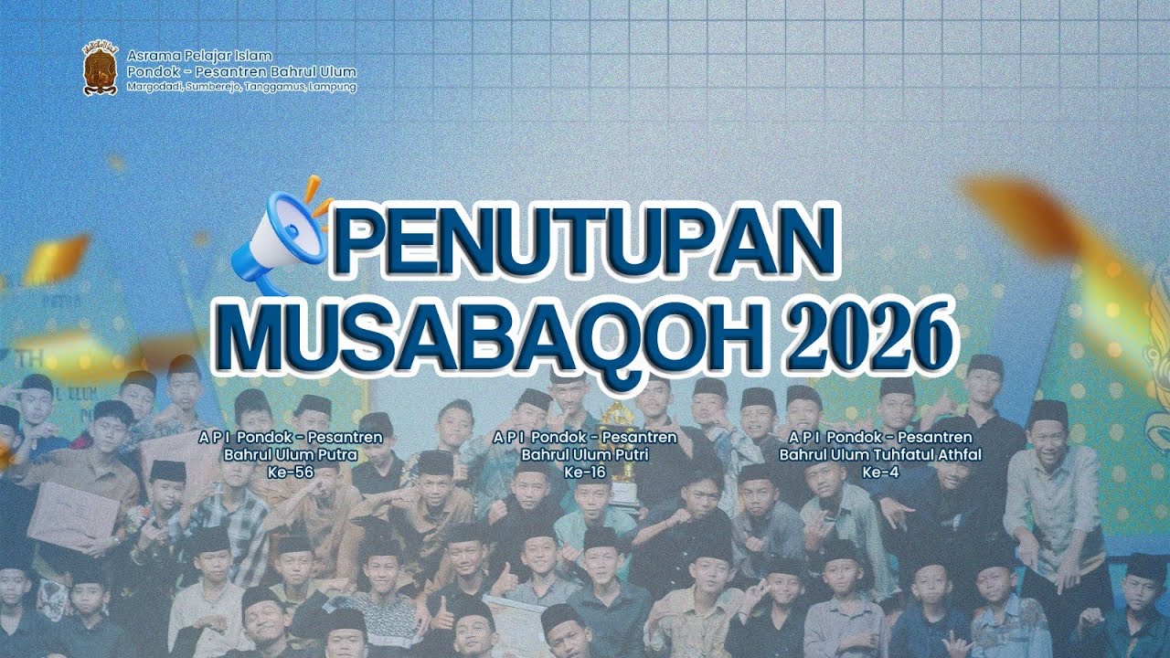 PENUTUPAN MUSABAQOH| A.P.I PONDOK - PESANTREN BAHRUL ULUM