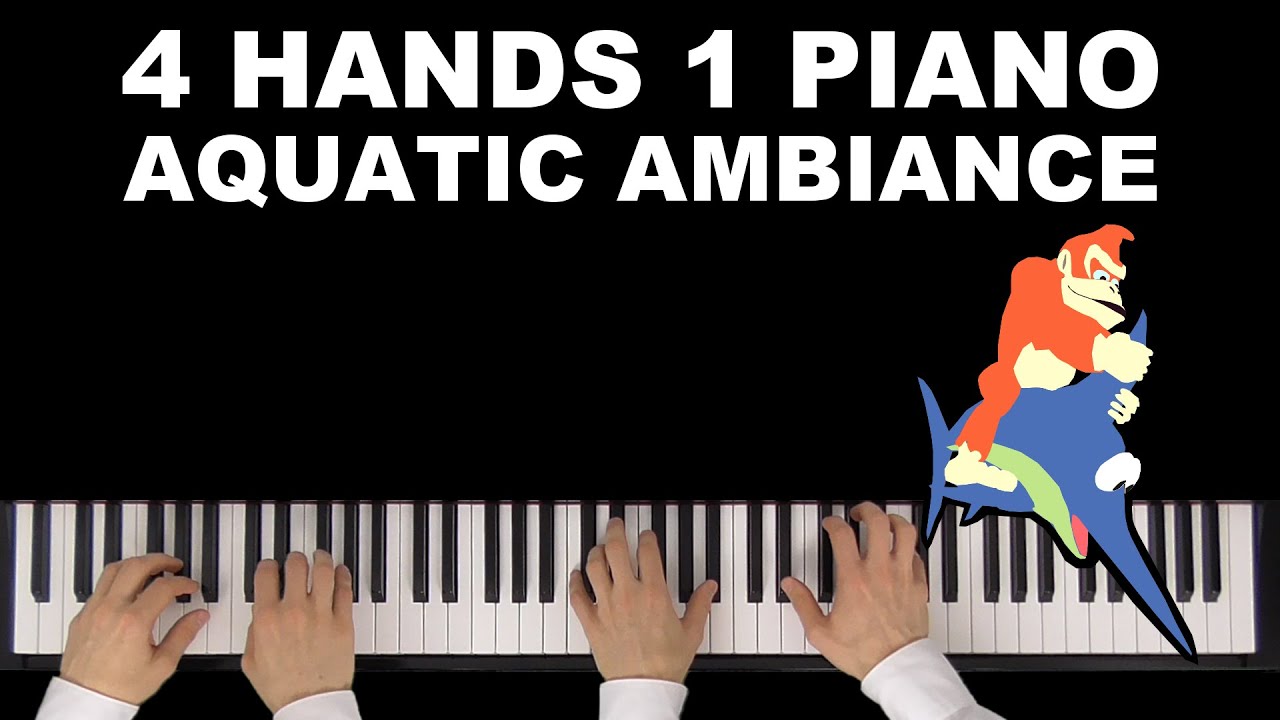Donkey Kong Country - Aquatic Ambiance | 4 Hands 1 Piano