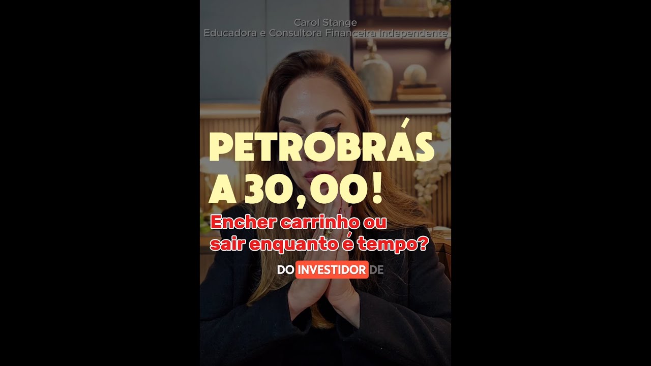 PETRO A 30,00! Hora de comprar muito ou sair enquanto é tempo?!? 