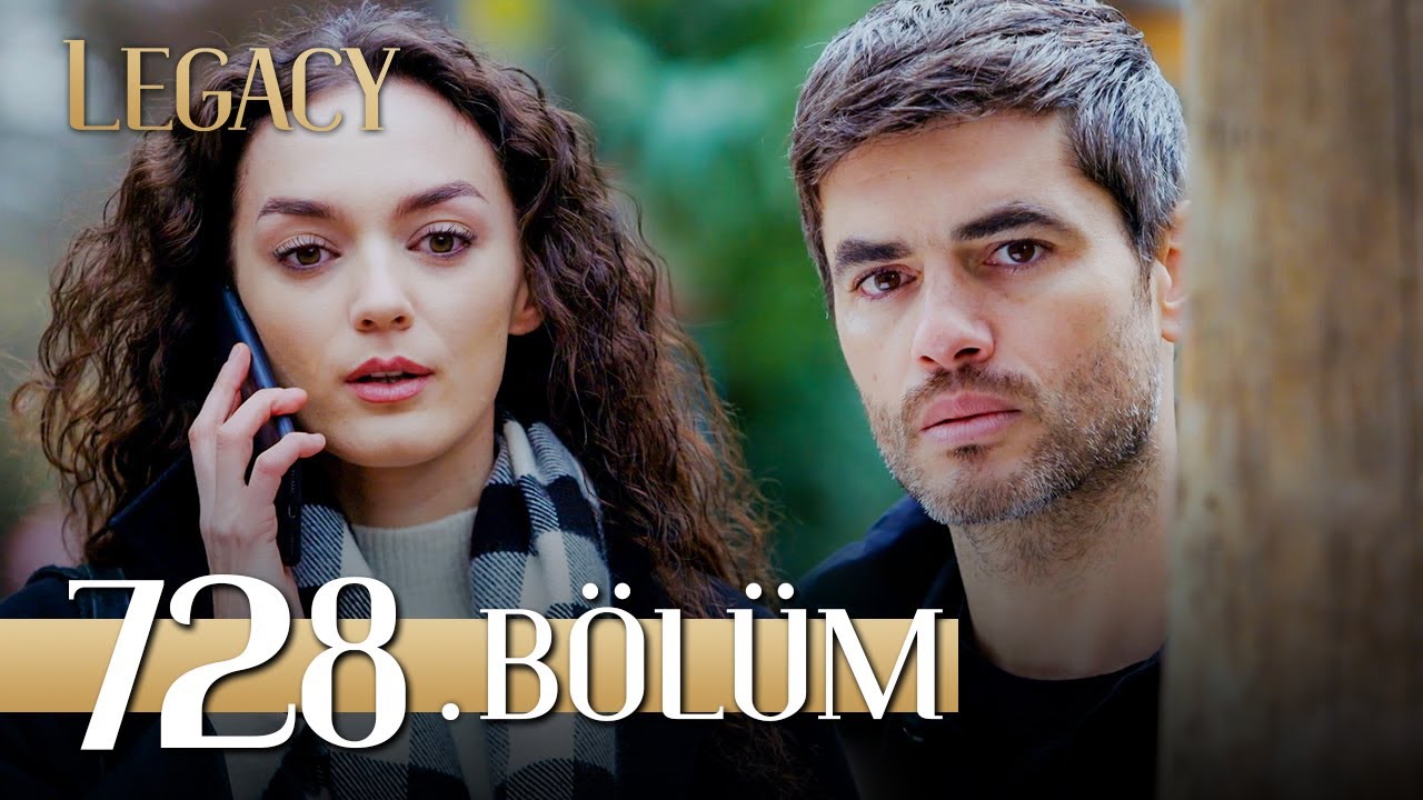 Emanet 728. Bölüm | Legacy Episode 728