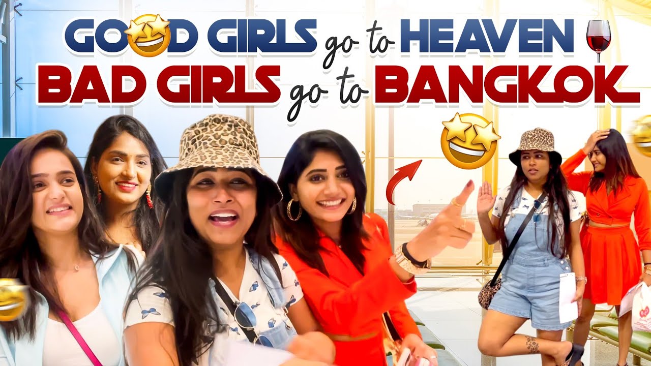 Bad Girls Trip to Bangkok - Part 1 🎈🎉🎊🎎| Geetu Royal | Sri Satya | Vasanthi Krishnan | Raji