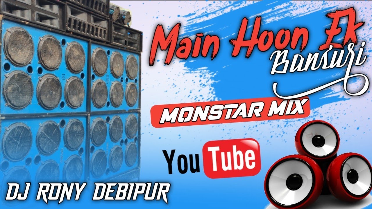 Main Hoon Ek Bansuri(Monstar Dance 2.0)_Dj Rony_Debipur