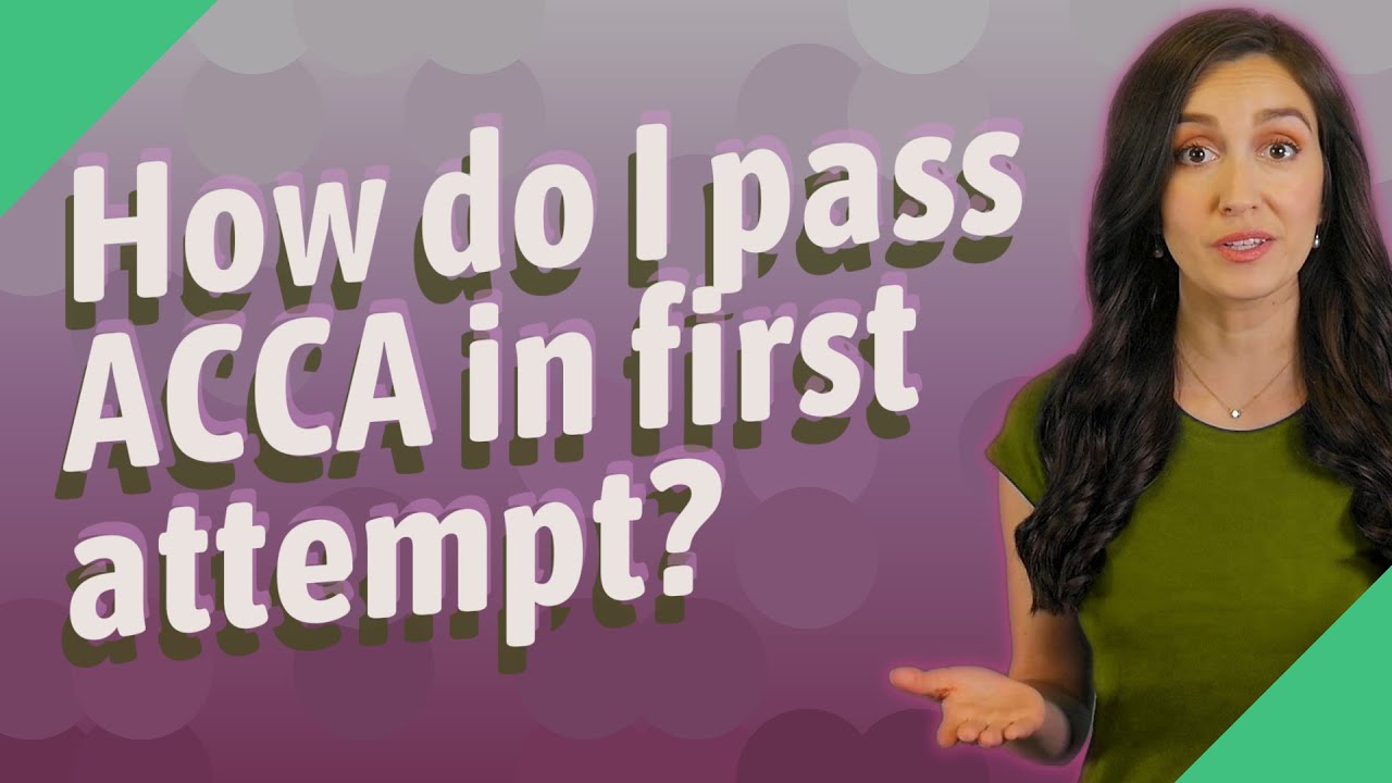 How do I pass ACCA in first attempt?