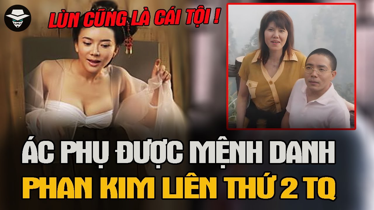 PHAN KIM LIÊN Thứ 2 TQ - D.âm Ph.ụ Nổi Tiếng Nhất Lịch Sử | Vụ Án Bí Ẩn
