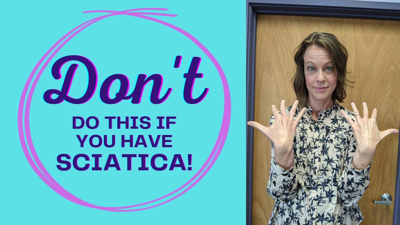 Don't do this if you have Sciatica