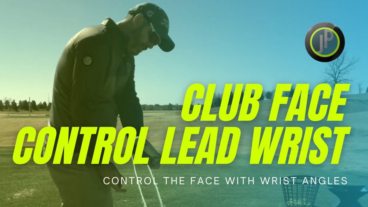 CONTROLLING CLUB FACE WITH LEAD WRIST IN THE GOLF SWING