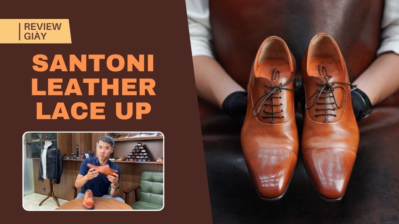 Liệu Đôi Giày SANTONI LEATHER LACE UP Giá 1000 USD Có Đáng Mua?