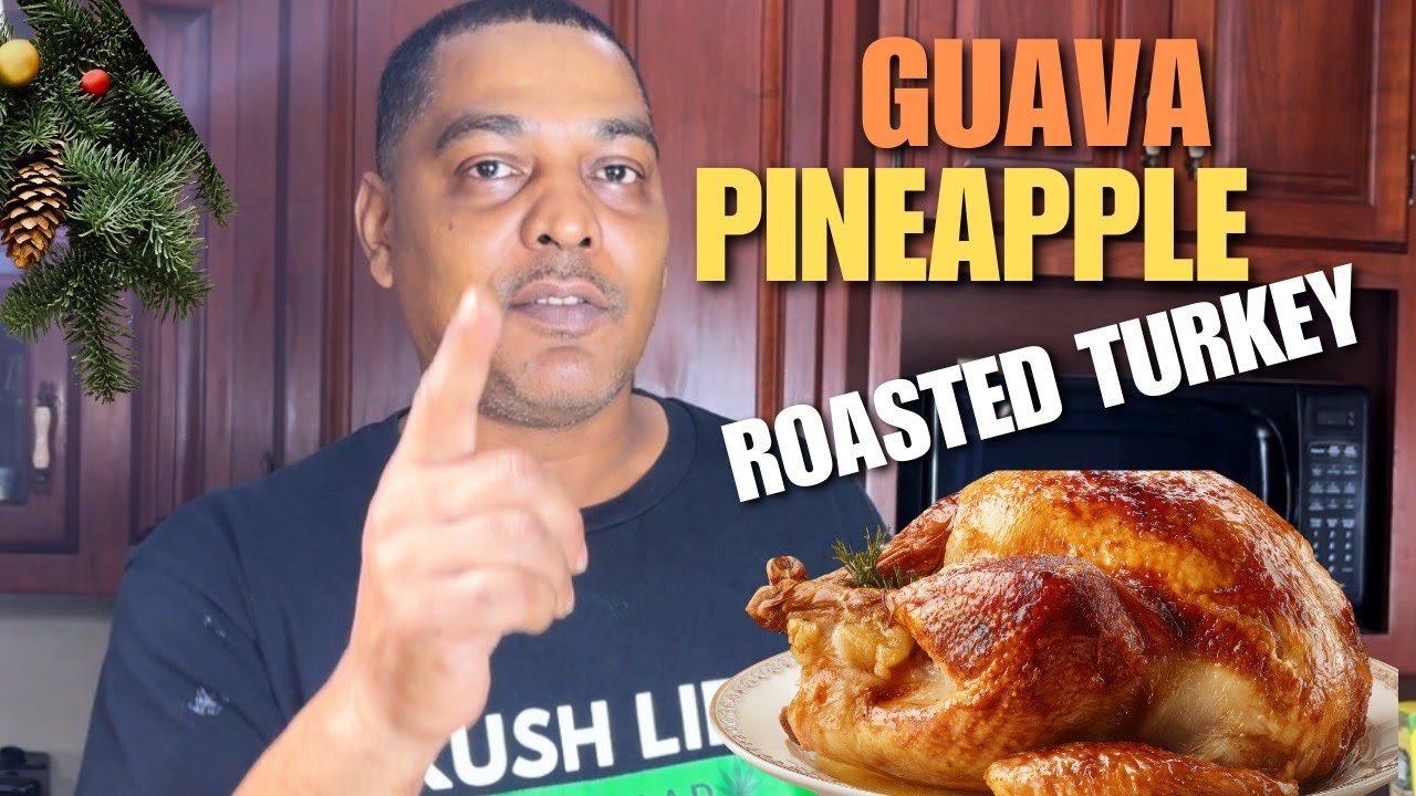 Guava Pineapple Roasted Turkey for The Christmas | Holiday Recipe