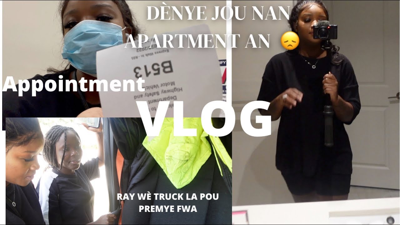 VLOG: D&Egrave;NYE JOU NAN APARTMENT AN 😔 | APPOINTMENT | RAYMONDE SEZI W&Egrave; TRUCK LA DE FAS + L&Ograve;T BAGAY😂