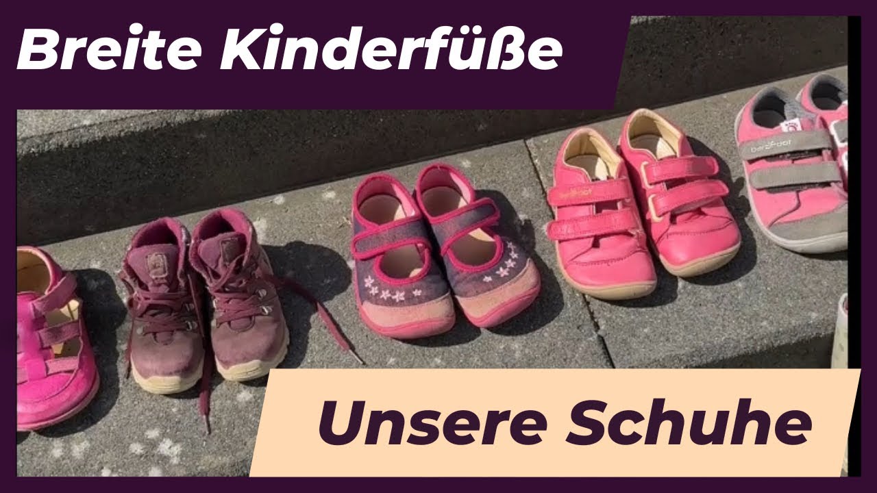 Breite Kinderf&uuml;&szlig;e - Wir zeigen unsere Schuhe