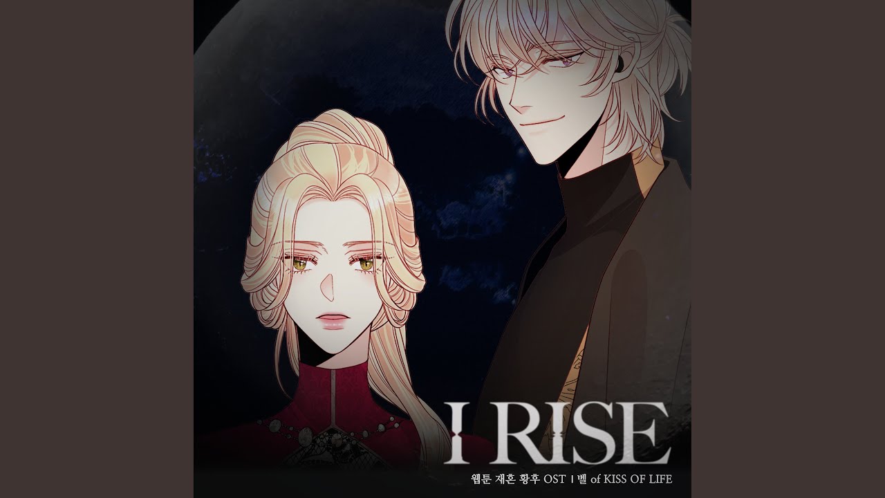 I Rise (Webtoon &lsquo;The Remarried Empress&rsquo;)