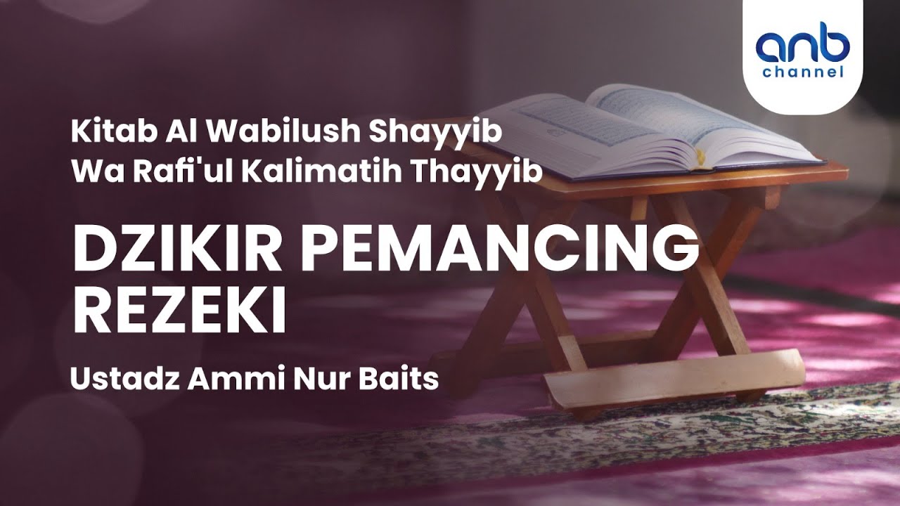 Dzikir Pemancing Rezeki | Ustadz Ammi Nur Baits