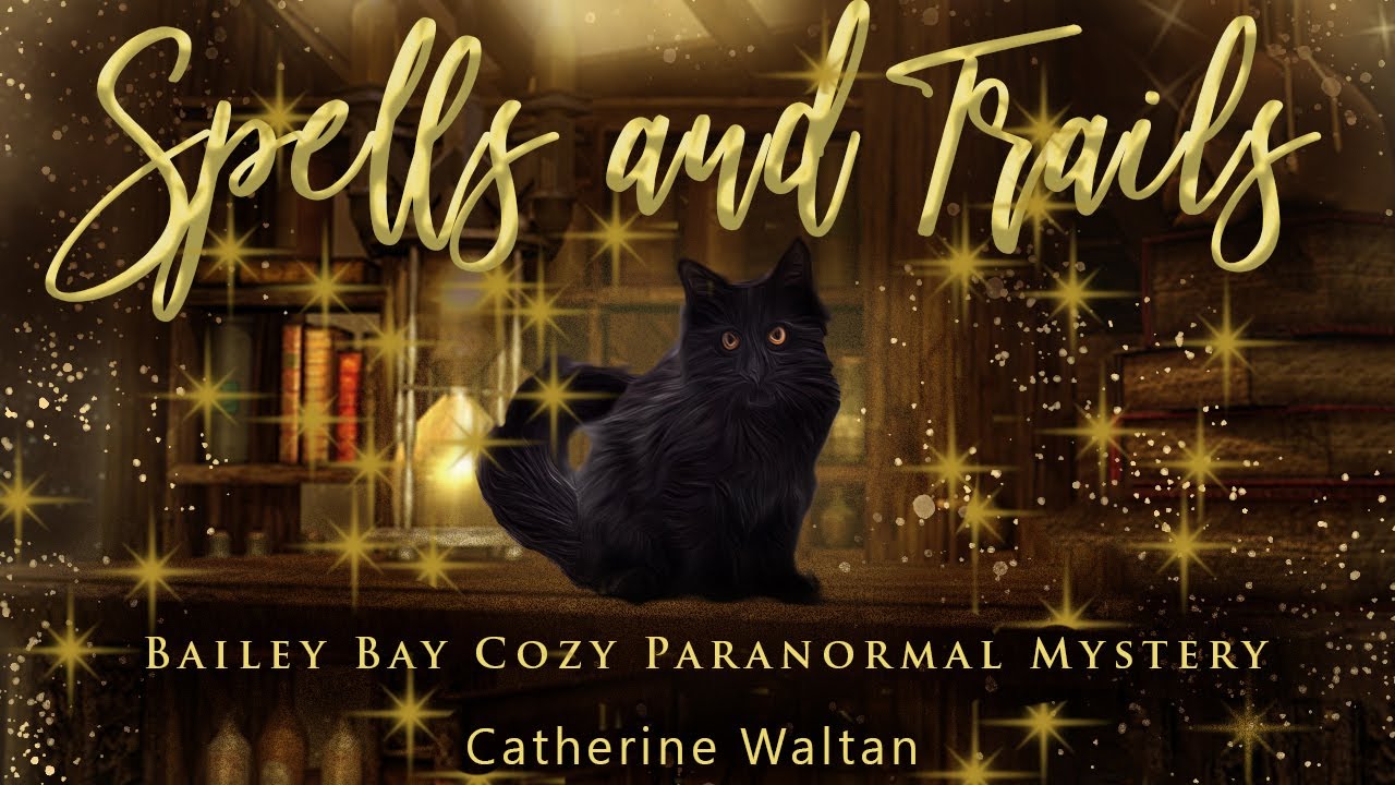 Spells and Trails Bailey Bay Paranormal Cozy Mystery Book 1 Audiobook Full Length - Catherine Waltan