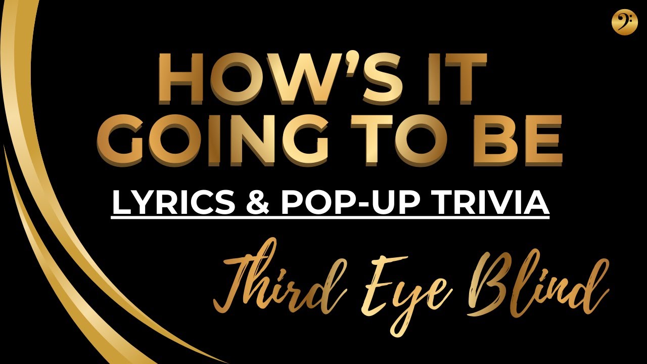 Third Eye Blind - How's It Going To Be - Song Lyrics & Pop-Up Trivia - 3EB on Tour 2026