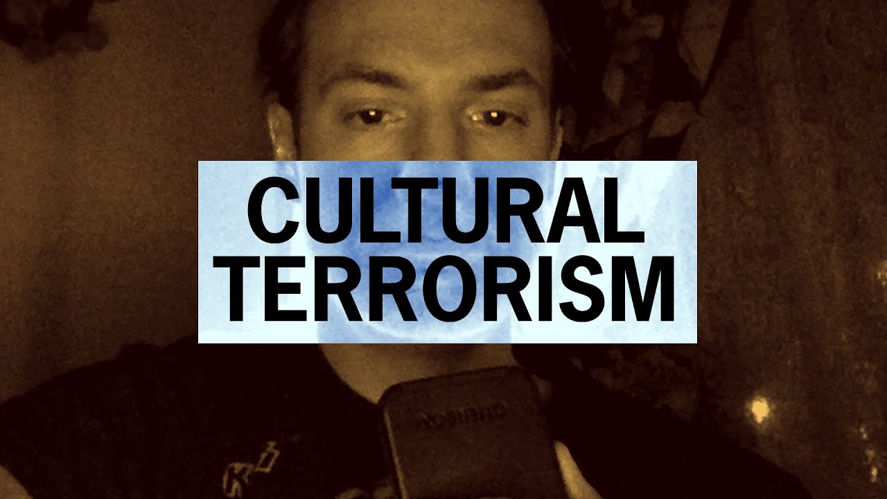 Cultural Terrorism