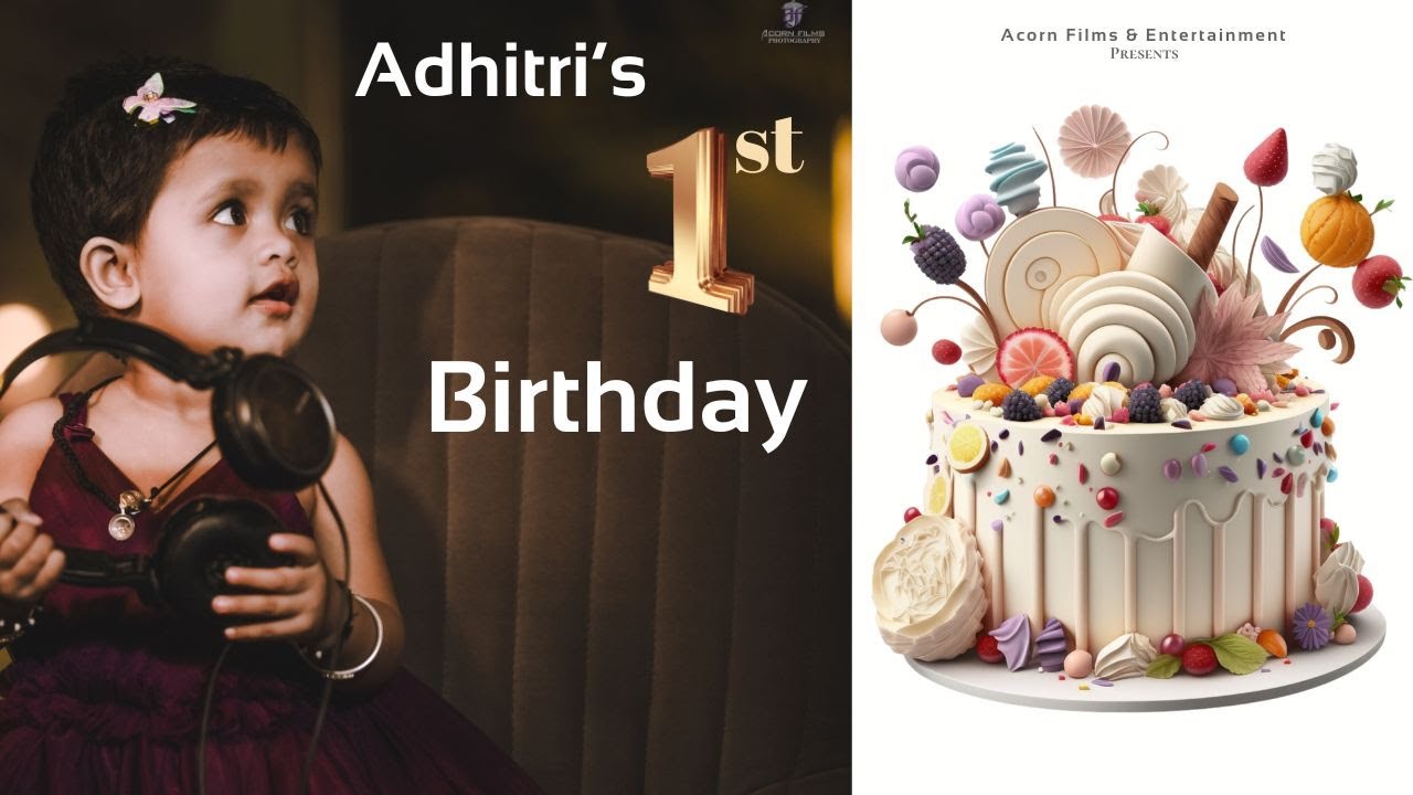 Adhitri's 1st Birthday  HIghlights || Baby 1yr Journey || Acorn Films