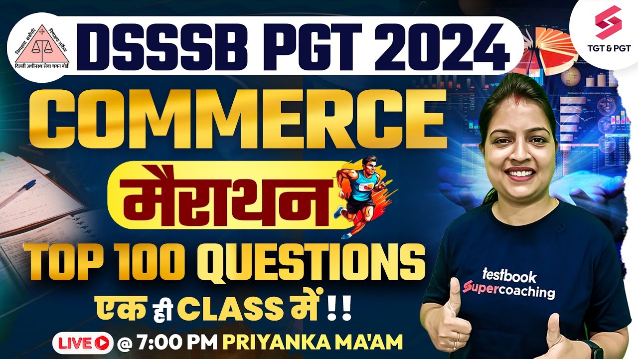 DSSSB PGT Commerce Marathon Class TOP 100 Questions | DSSSB PGT Commerce Classes | Priyanka Ma'am