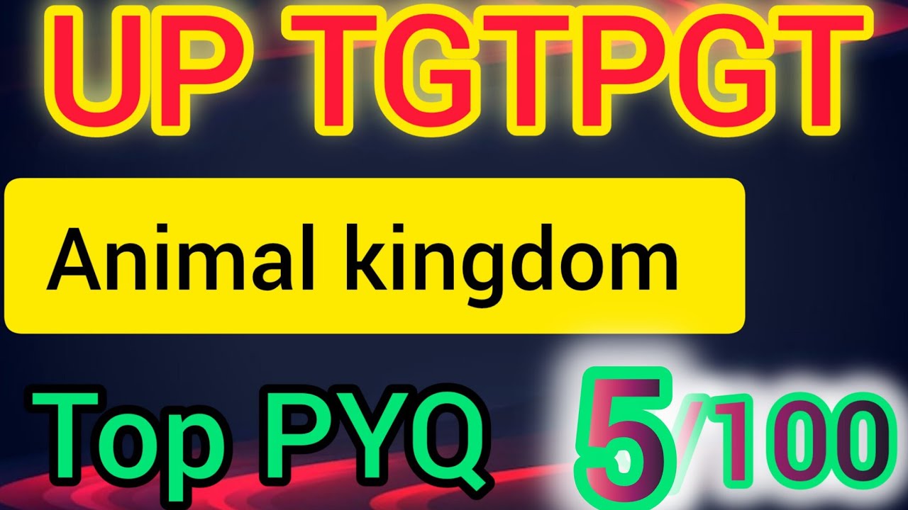 ANIMAL KINGDOM PART-1ZOOLOGY |UPTGTPGT|RPSCTGTPGT|TGTPGT ALL EXAM||
