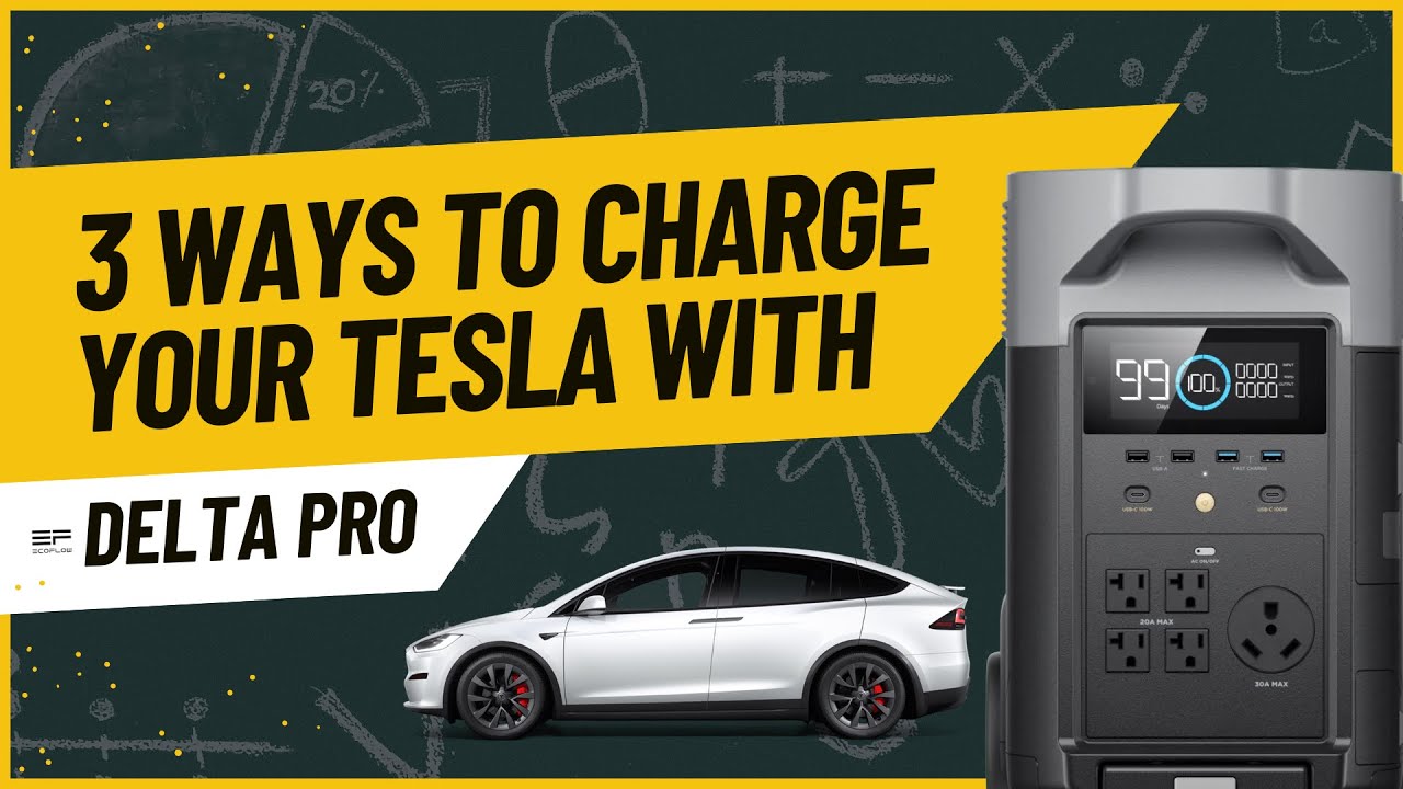 Три способа зарядить ваш Tesla с помощью Ecoflow Delta Pro!