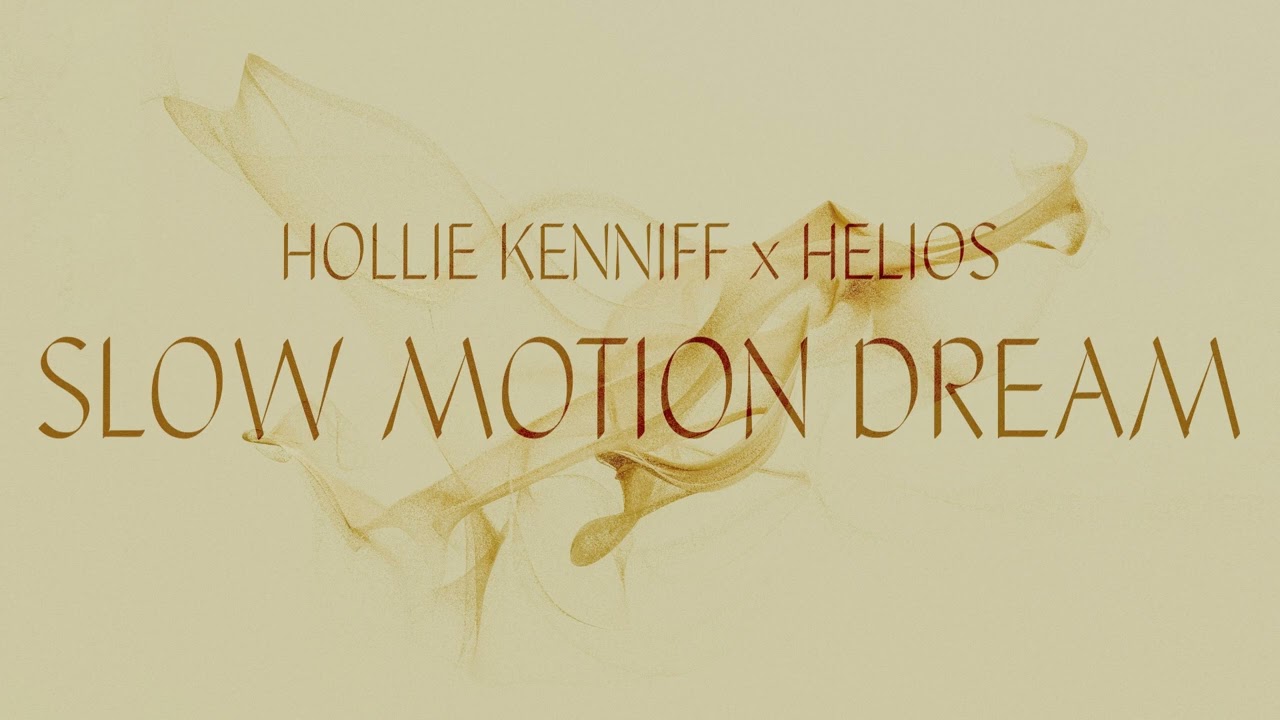 Hollie Kenniff and Helios - Slow Motion Dream