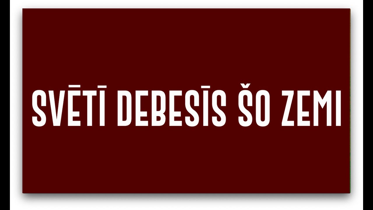 SVĒTĪ DEBESĪS ŠO ZEMI